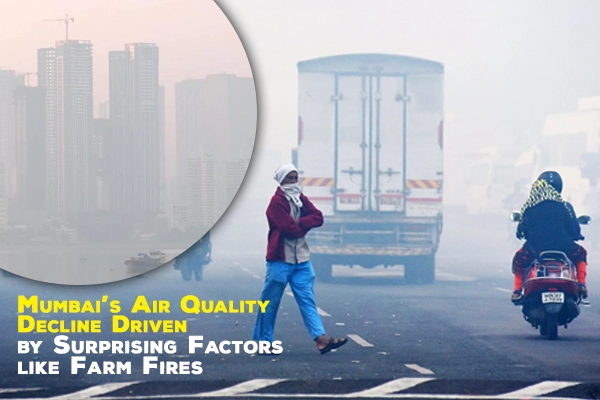 Mumbai Air Quality Hit by Farm Fire Impact